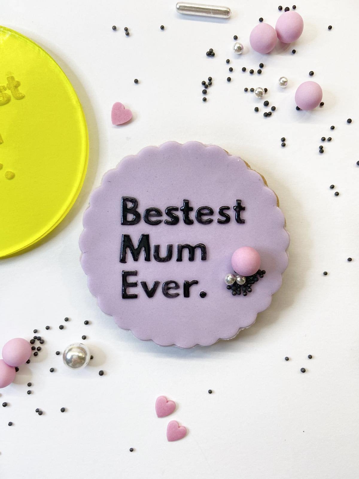 Bestest Mum Ever Fondant Embosser - Harwill & Fox